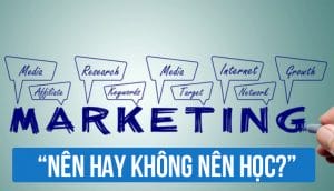 Nên hay không nên học ngành Marketing?