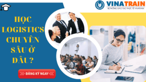 học Logistics chuyên sâu theo yêu cầu doanh nghiệp ở đâu