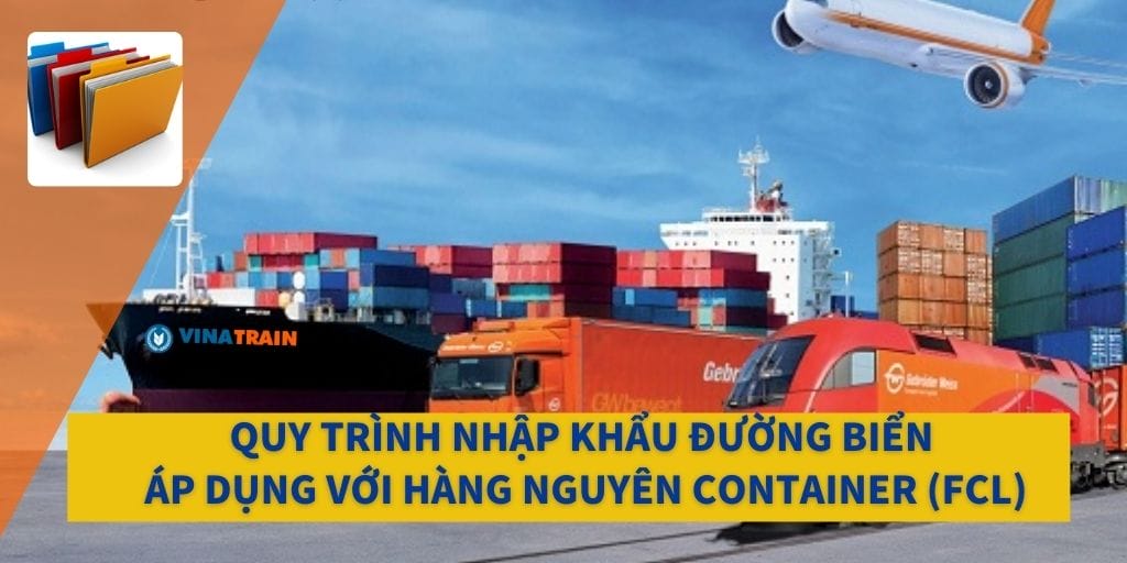 Quy trình nhập khẩu hàng hóa bằng đường biển nguyên container
