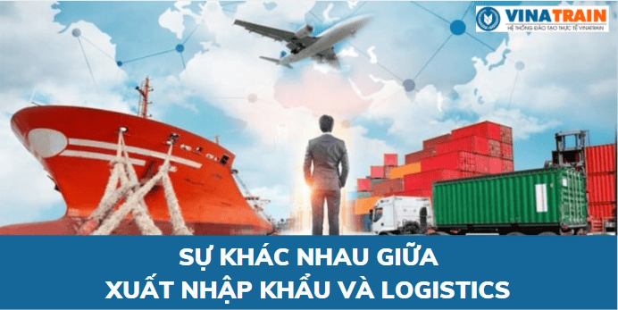 su-khac-nhau-giua-xuat-nhap-khau-va-logistics