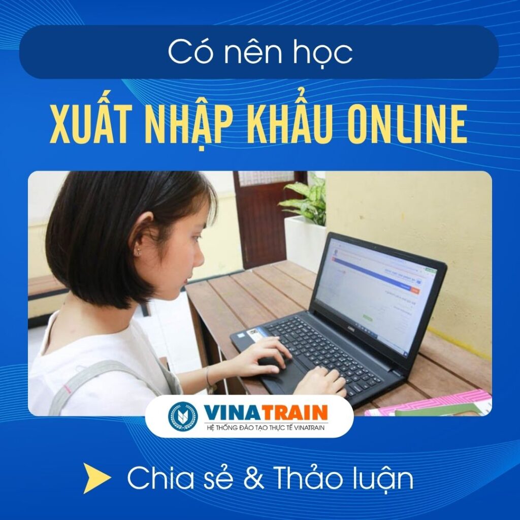Có Nên Học XUẤT NHẬP KHẨU ONLINE