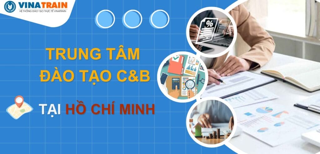 Khóa học C&B uy tín tại Hồ Chí Minh
