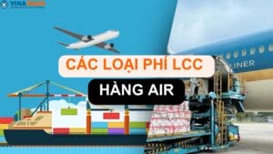 Các loại phí Local Charges (LCC) trong giao nhận hàng hóa bằng đường hàng không