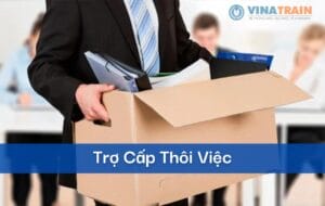 Trợ cấp thôi việc là gì ?