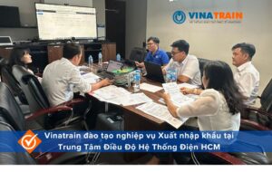 Vinatrain đào tạo nghiệp vụ XNK tại Trung Tâm Điều Độ Hệ Thống Điện HCM