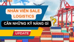 Những kỹ năng quan trong nhân viên Sale Logistics cần có?