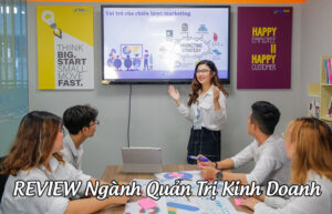 REVIEW Ngành Quản Trị Kinh Doanh Là Gì, Có Dễ Xin Việc Như Lời Đồn!