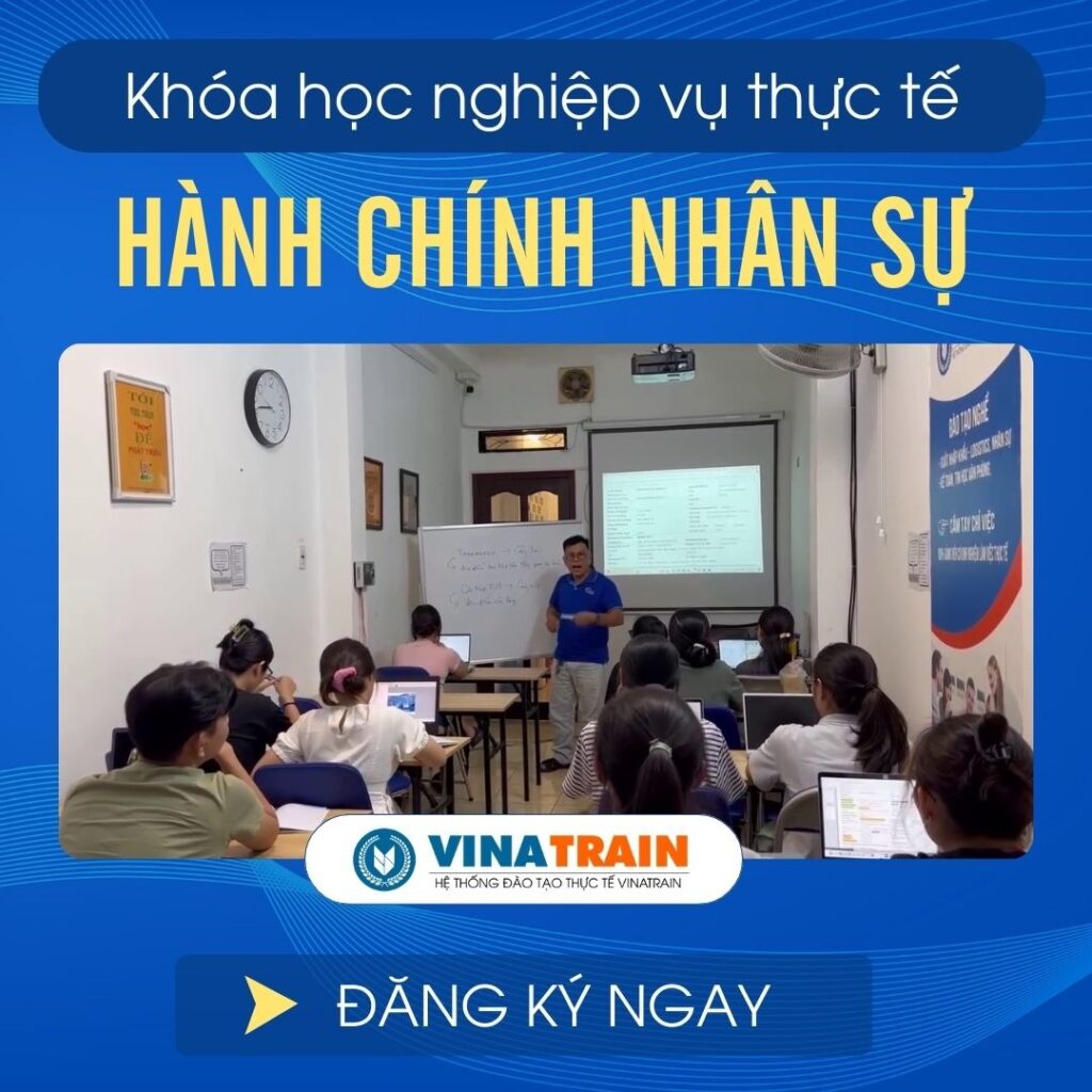 Trung Tâm Đào Tạo HÀNH CHÍNH NHÂN SỰ Tại HÀ NỘI [ Dạy THỰC TẾ 100% ]