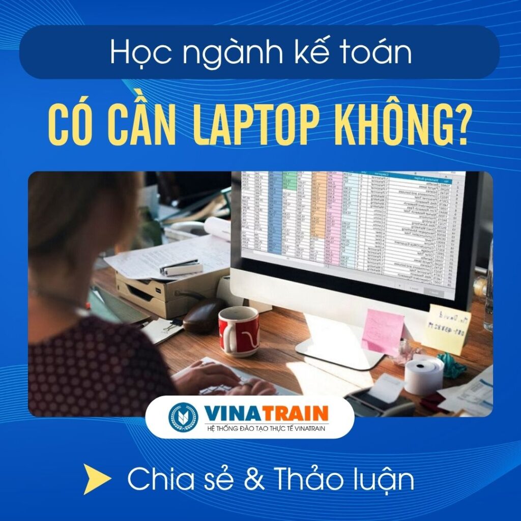 Học KẾ TOÁN Có Cần LAPTOP Không