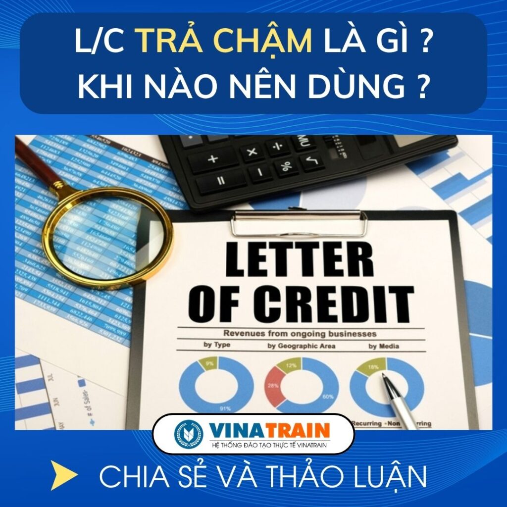 L/C Trả Chậm Là Gì ?