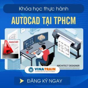 Khóa Học AUTOCAD Tại TPHCM, TP HỒ CHÍ MINH