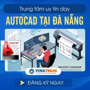 Trung Tâm Dạy AUTOCAD Tại ĐÀ NẴNG