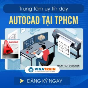 Trung Tâm Dạy AUTOCAD Tại TPHCM, TP Hồ Chí Minh