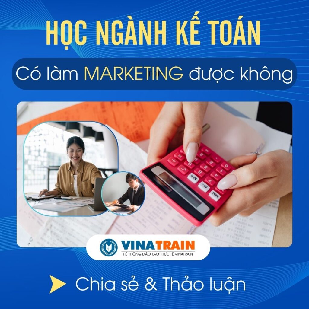 Học KẾ TOÁN Có Làm MARKETING Được Không