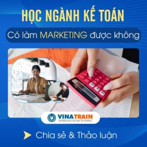 Học KẾ TOÁN Có Làm MARKETING Được Không