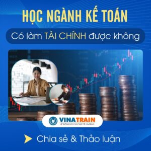 Học KẾ TOÁN Có Làm TÀI CHÍNH Được Không