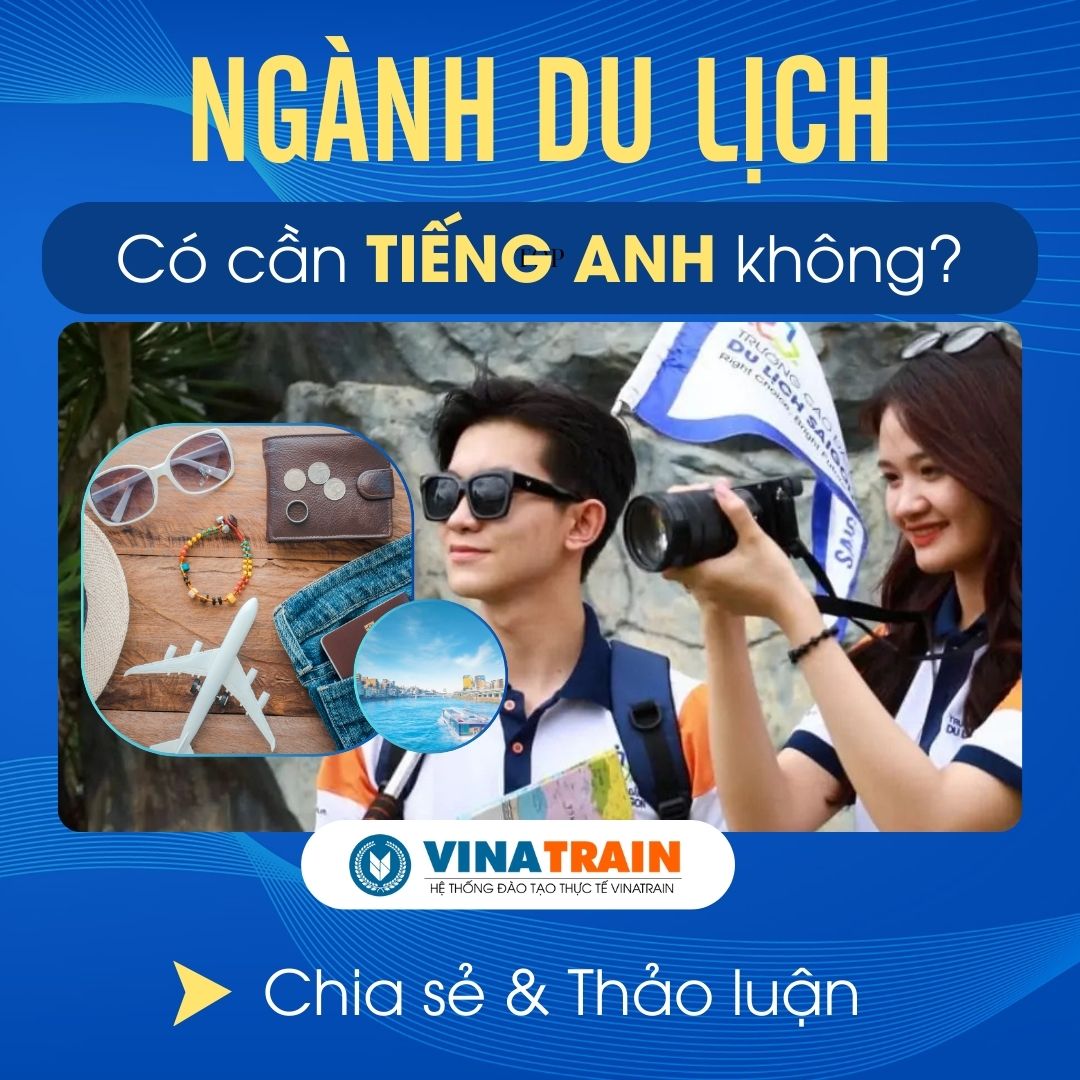 Ngành DU LỊCH Có Cần TIẾNG ANH Không